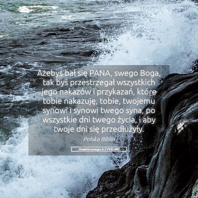 Picture 05 - Powtórzonego 6:2 POLUBG - Ażebyś bał się PANA, swego Boga, tak byś - Bible Verse Picture