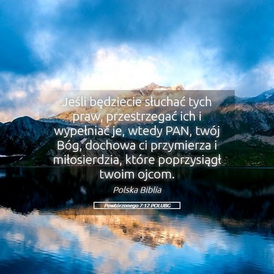 Picture 05 - Powtórzonego 7:12 POLUBG - Jeśli będziecie słuchać tych praw, - Bible Verse Picture