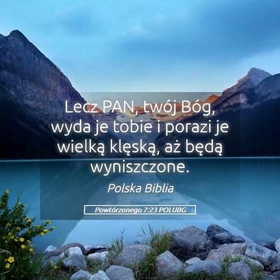 Picture 05 - Powtórzonego 7:23 POLUBG - Lecz PAN, twój Bóg, wyda je tobie i porazi je - Bible Verse Picture