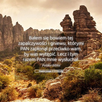 Picture 05 - Powtórzonego 9:19 POLUBG - Bałem się bowiem tej zapalczywości i gniewu, - Bible Verse Picture
