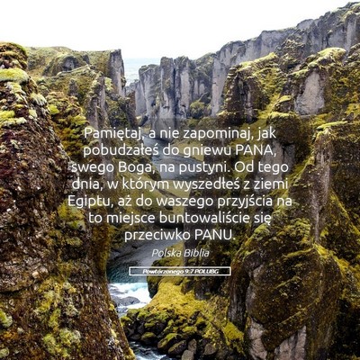 Picture 05 - Powtórzonego 9:7 POLUBG - Pamiętaj, a nie zapominaj, jak pobudzałeś do - Bible Verse Picture
