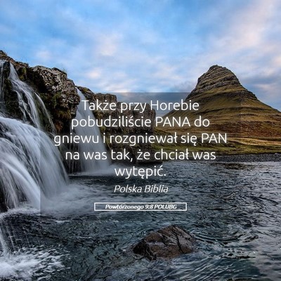 Picture 05 - Powtórzonego 9:8 POLUBG - Także przy Horebie pobudziliście PANA do gniewu - Bible Verse Picture