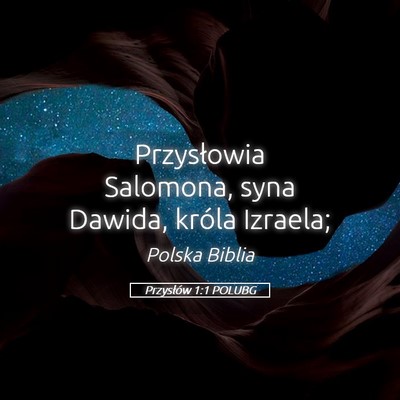 Picture 05 - Przysłów 1:1 POLUBG - Przysłowia Salomona, syna Dawida, króla - Bible Verse Picture