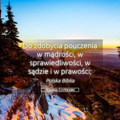 Picture 05 - Przysłów 1:3 POLUBG - Do zdobycia pouczenia w mądrości, w - Bible Verse Picture