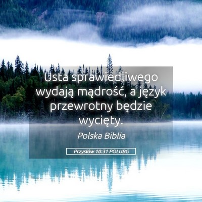 Picture 05 - Przysłów 10:31 POLUBG - Usta sprawiedliwego wydają mądrość, a język - Bible Verse Picture