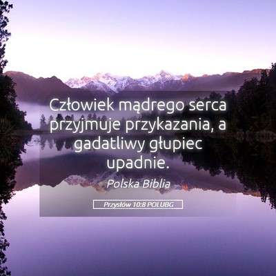 Picture 05 - Przysłów 10:8 POLUBG - Człowiek mądrego serca przyjmuje przykazania, a - Bible Verse Picture