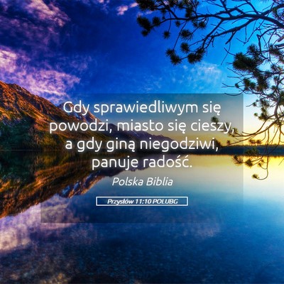 Picture 05 - Przysłów 11:10 POLUBG - Gdy sprawiedliwym się powodzi, miasto się - Bible Verse Picture