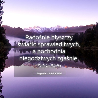 Picture 05 - Przysłów 13:9 POLUBG - Radośnie błyszczy światło sprawiedliwych, a - Bible Verse Picture
