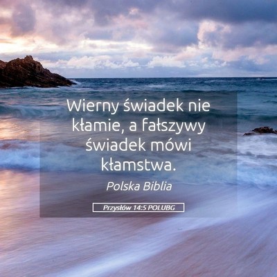 Picture 05 - Przysłów 14:5 POLUBG - Wierny świadek nie kłamie, a fałszywy świadek - Bible Verse Picture