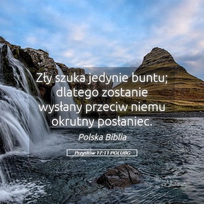 Picture 05 - Przysłów 17:11 POLUBG - Zły szuka jedynie buntu; dlatego zostanie - Bible Verse Picture