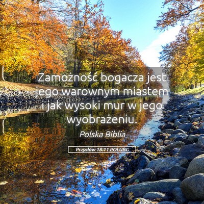 Picture 05 - Przysłów 18:11 POLUBG - Zamożność bogacza jest jego warownym miastem i - Bible Verse Picture