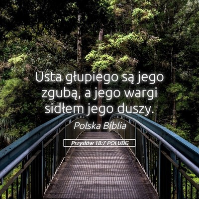 Picture 05 - Przysłów 18:7 POLUBG - Usta głupiego są jego zgubą, a jego wargi - Bible Verse Picture
