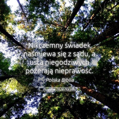 Picture 05 - Przysłów 19:28 POLUBG - Nikczemny świadek naśmiewa się z sądu, a usta - Bible Verse Picture