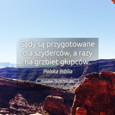 Picture 05 - Przysłów 19:29 POLUBG - Sądy są przygotowane dla szyderców, a razy na - Bible Verse Picture