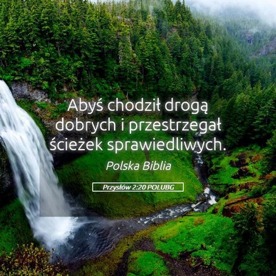Picture 05 - Przysłów 2:20 POLUBG - Abyś chodził drogą dobrych i przestrzegał - Bible Verse Picture