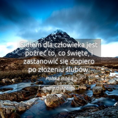 Picture 05 - Przysłów 20:25 POLUBG - Sidłem dla człowieka jest pożreć to, co - Bible Verse Picture