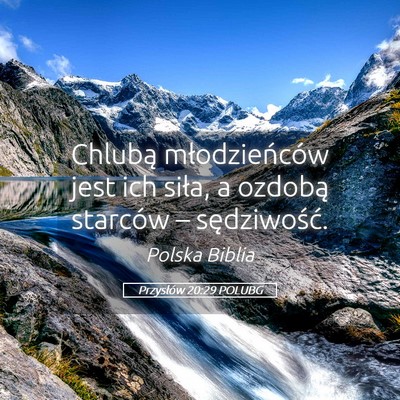 Picture 05 - Przysłów 20:29 POLUBG - Chlubą młodzieńców jest ich siła, a ozdobą - Bible Verse Picture