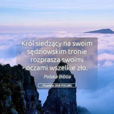 Picture 05 - Przysłów 20:8 POLUBG - Król siedzący na swoim sędziowskim tronie - Bible Verse Picture