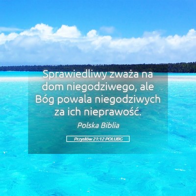 Picture 05 - Przysłów 21:12 POLUBG - Sprawiedliwy zważa na dom niegodziwego, ale Bóg - Bible Verse Picture