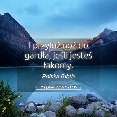 Picture 05 - Przysłów 23:2 POLUBG - I przyłóż nóż do gardła, jeśli jesteś - Bible Verse Picture