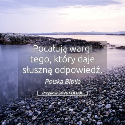 Picture 05 - Przysłów 24:26 POLUBG - Pocałują wargi tego, który daje słuszną - Bible Verse Picture