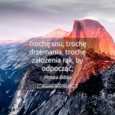 Picture 05 - Przysłów 24:33 POLUBG - Trochę snu, trochę drzemania, trochę - Bible Verse Picture