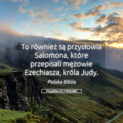 Picture 05 - Przysłów 25:1 POLUBG - To również są przysłowia Salomona, które - Bible Verse Picture