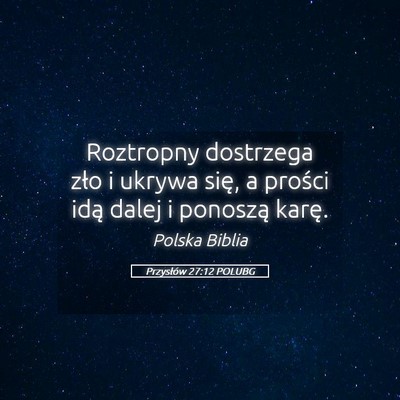 Picture 05 - Przysłów 27:12 POLUBG - Roztropny dostrzega zło i ukrywa się, a prości - Bible Verse Picture