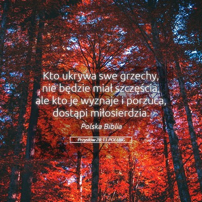 Picture 05 - Przysłów 28:13 POLUBG - Kto ukrywa swe grzechy, nie będzie miał - Bible Verse Picture