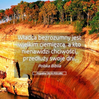 Picture 05 - Przysłów 28:16 POLUBG - Władca bezrozumny jest wielkim ciemięzcą, a - Bible Verse Picture