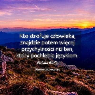 Picture 05 - Przysłów 28:23 POLUBG - Kto strofuje człowieka, znajdzie potem więcej - Bible Verse Picture