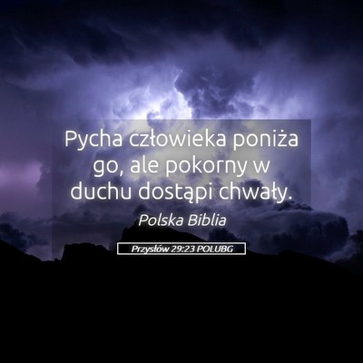 Picture 05 - Przysłów 29:23 POLUBG - Pycha człowieka poniża go, ale pokorny w duchu - Bible Verse Picture