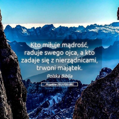 Picture 05 - Przysłów 29:3 POLUBG - Kto miłuje mądrość, raduje swego ojca, a kto - Bible Verse Picture