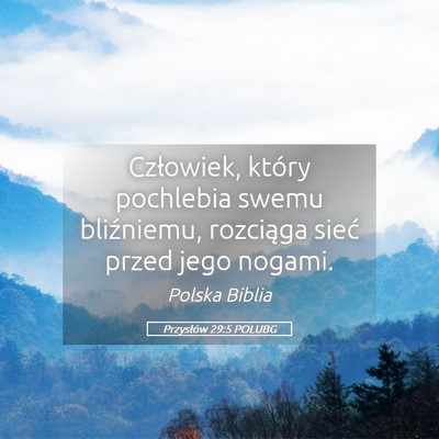 Picture 05 - Przysłów 29:5 POLUBG - Człowiek, który pochlebia swemu bliźniemu, - Bible Verse Picture