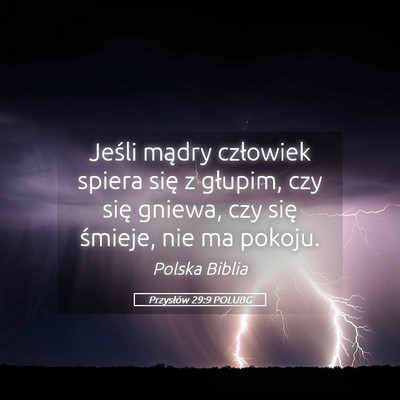Picture 05 - Przysłów 29:9 POLUBG - Jeśli mądry człowiek spiera się z głupim, - Bible Verse Picture
