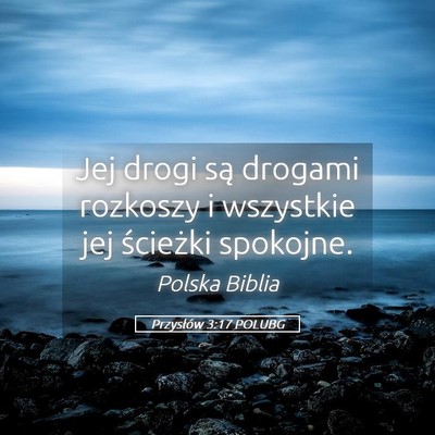 Picture 05 - Przysłów 3:17 POLUBG - Jej drogi są drogami rozkoszy i wszystkie jej - Bible Verse Picture