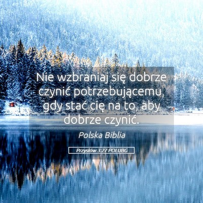 Picture 05 - Przysłów 3:27 POLUBG - Nie wzbraniaj się dobrze czynić - Bible Verse Picture