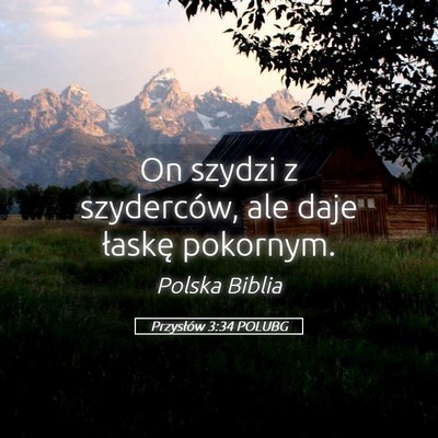Picture 05 - Przysłów 3:34 POLUBG - On szydzi z szyderców, ale daje łaskę - Bible Verse Picture