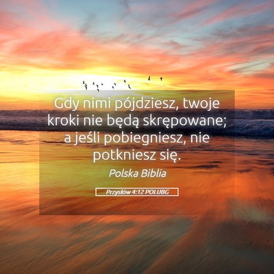 Picture 05 - Przysłów 4:12 POLUBG - Gdy nimi pójdziesz, twoje kroki nie będą - Bible Verse Picture