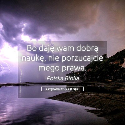 Picture 05 - Przysłów 4:2 POLUBG - Bo daję wam dobrą naukę, nie porzucajcie mego - Bible Verse Picture