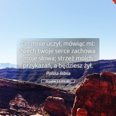 Picture 05 - Przysłów 4:4 POLUBG - On mnie uczył, mówiąc mi: Niech twoje serce - Bible Verse Picture