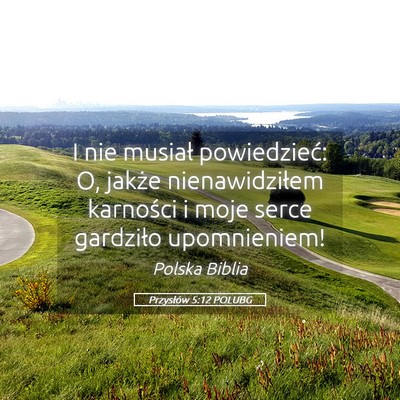 Picture 05 - Przysłów 5:12 POLUBG - I nie musiał powiedzieć: O, jakże - Bible Verse Picture