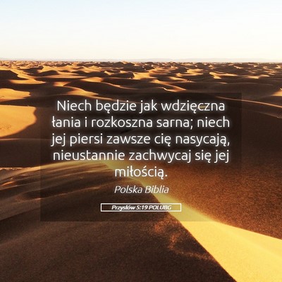 Picture 05 - Przysłów 5:19 POLUBG - Niech będzie jak wdzięczna łania i rozkoszna - Bible Verse Picture