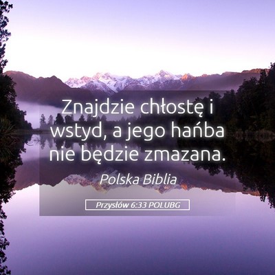 Picture 05 - Przysłów 6:33 POLUBG - Znajdzie chłostę i wstyd, a jego hańba nie - Bible Verse Picture