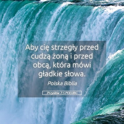 Picture 05 - Przysłów 7:5 POLUBG - Aby cię strzegły przed cudzą żoną i przed - Bible Verse Picture