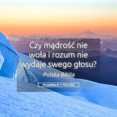 Picture 05 - Przysłów 8:1 POLUBG - Czy mądrość nie woła i rozum nie wydaje swego - Bible Verse Picture