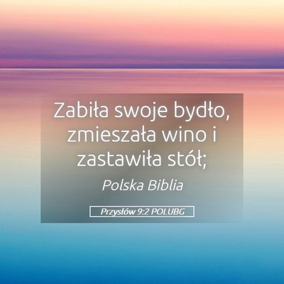 Picture 05 - Przysłów 9:2 POLUBG - Zabiła swoje bydło, zmieszała wino i - Bible Verse Picture