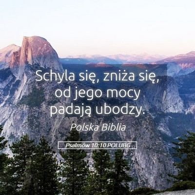 Picture 05 - Psalmów 10:10 POLUBG - Schyla się, zniża się, od jego mocy padają - Bible Verse Picture