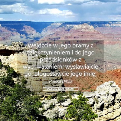 Picture 05 - Psalmów 100:4 POLUBG - Wejdźcie w jego bramy z dziękczynieniem i do - Bible Verse Picture