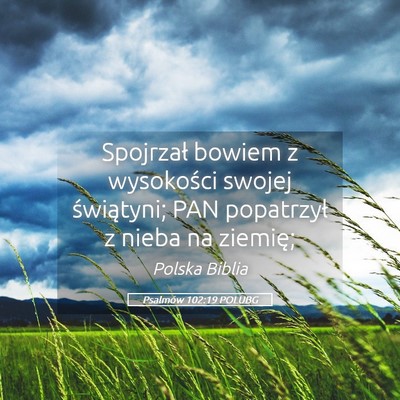 Picture 05 - Psalmów 102:19 POLUBG - Spojrzał bowiem z wysokości swojej świątyni; - Bible Verse Picture